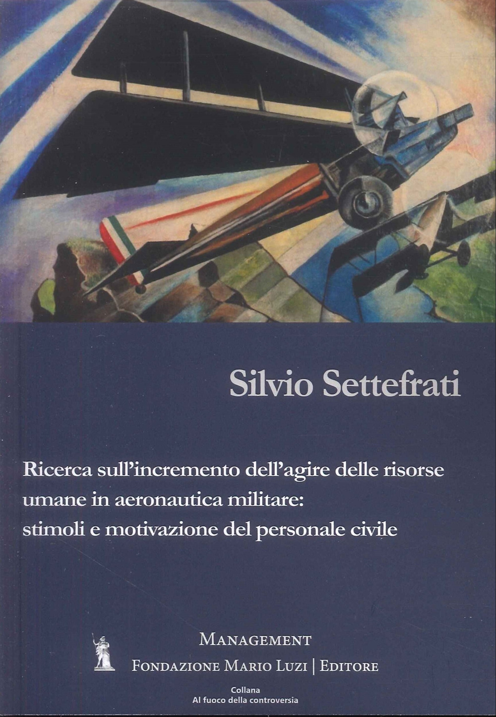 Ricerca sull'incremento dell'agire delle risorse umane in aeronautica militare: stimoli e motivazioni del personale civile