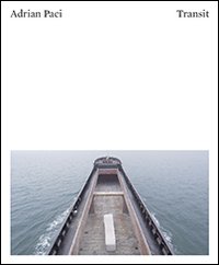 Adrian Paci: transit. Vies en transit-Lives in transit