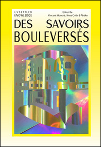 Unsettled knowledge-Des Savoirs Bouleversés