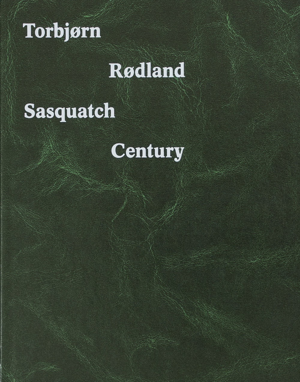 Torbjorn Rodland. Sasquatch century