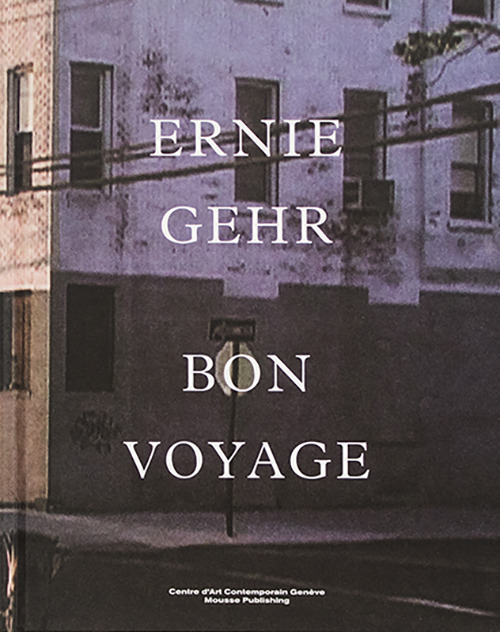 Ernie Gehr. Bon voyage