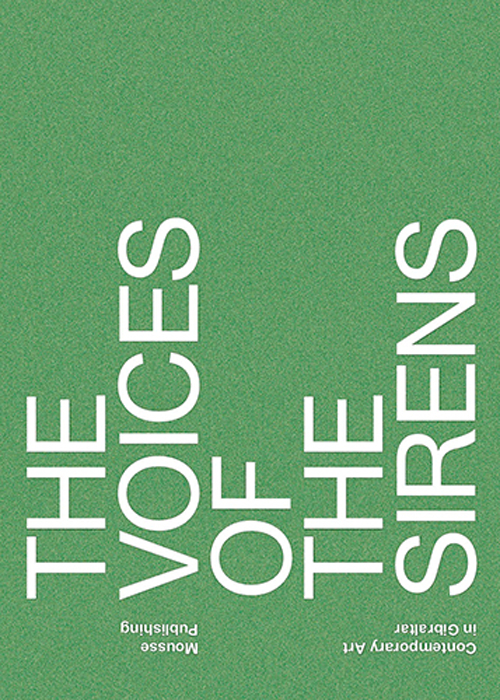 The voices of the sirens. Contemporary art in Gibraltar