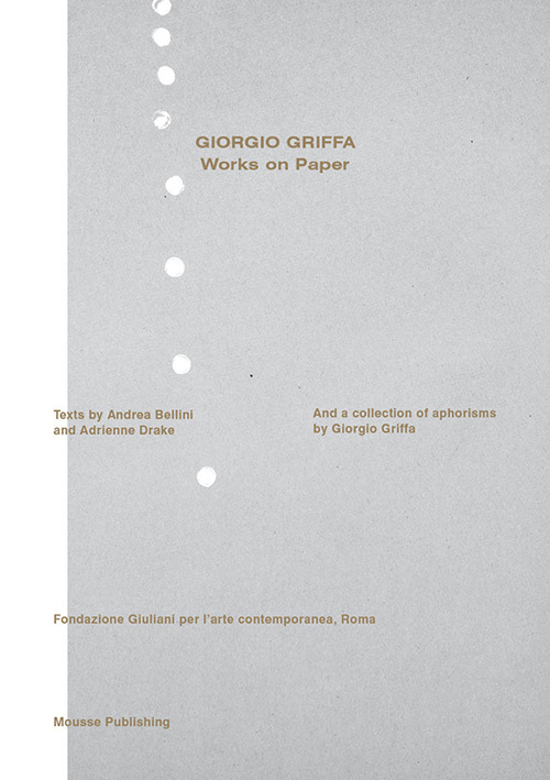 Giorgio Griffa. Works on paper. Ediz. italiana e inglese