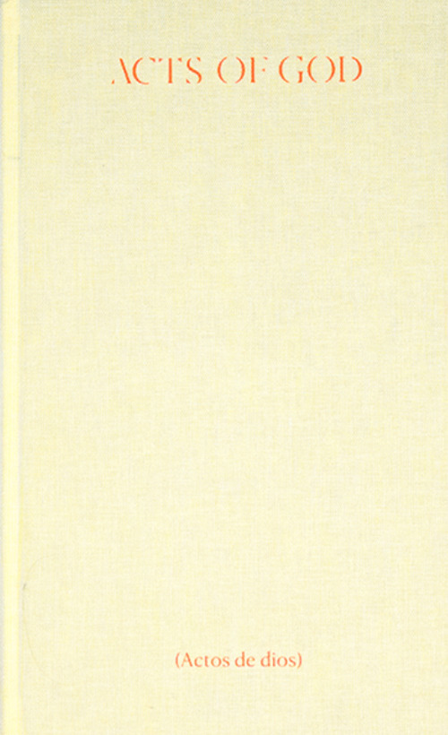 Acts of God. The Mexican pavilion – 58th International art exhibition, La Biennale di Venezia. Catalogo della mostra (Venezia, 11 maggio-24 novembre 2019). Ediz. spagnola e inglese