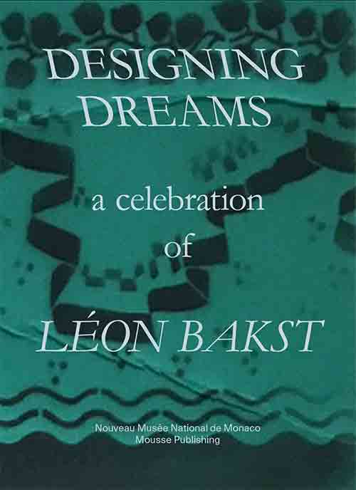 Designing Dreams: A Celebration of Léon Bakst