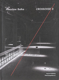 Miroslaw Balka. Crossover/s. Ediz. italiana e inglese