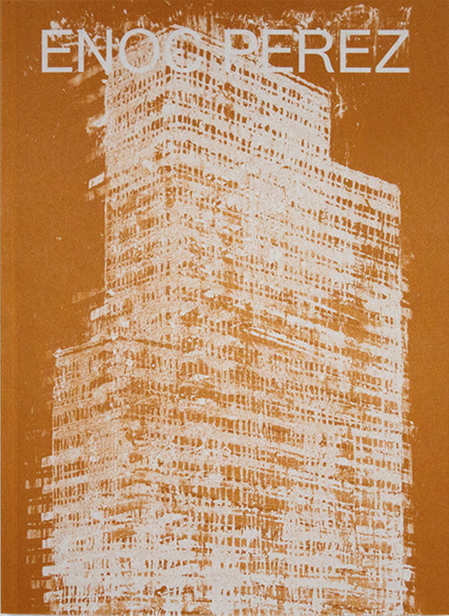 Enoc Perez. Liberty & restraint. Catalogo della mostra (Dallas, 14 gennaio-3 giugno 2018)