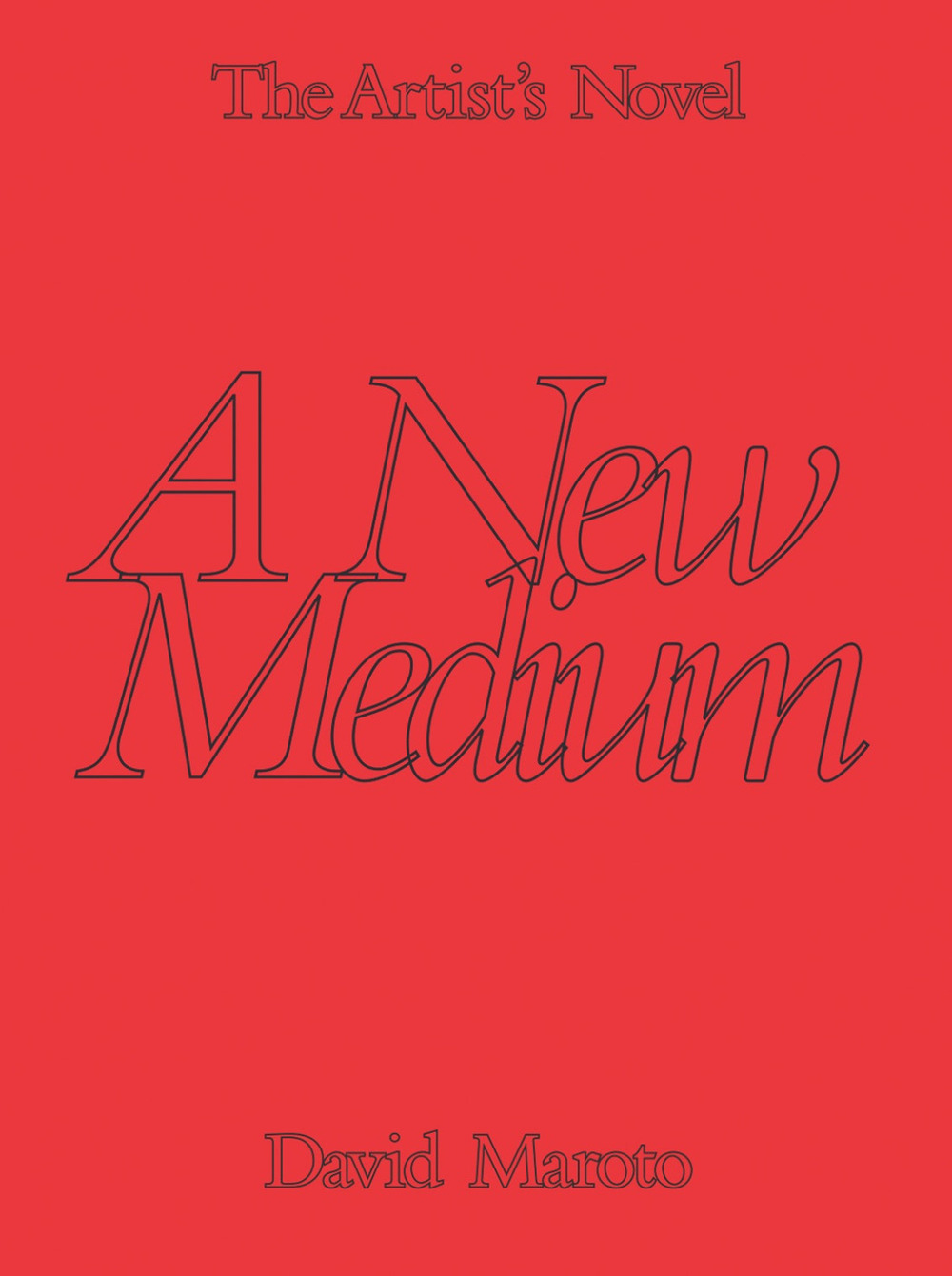 The Artist’s Novel. Vol. 1: A New Medium