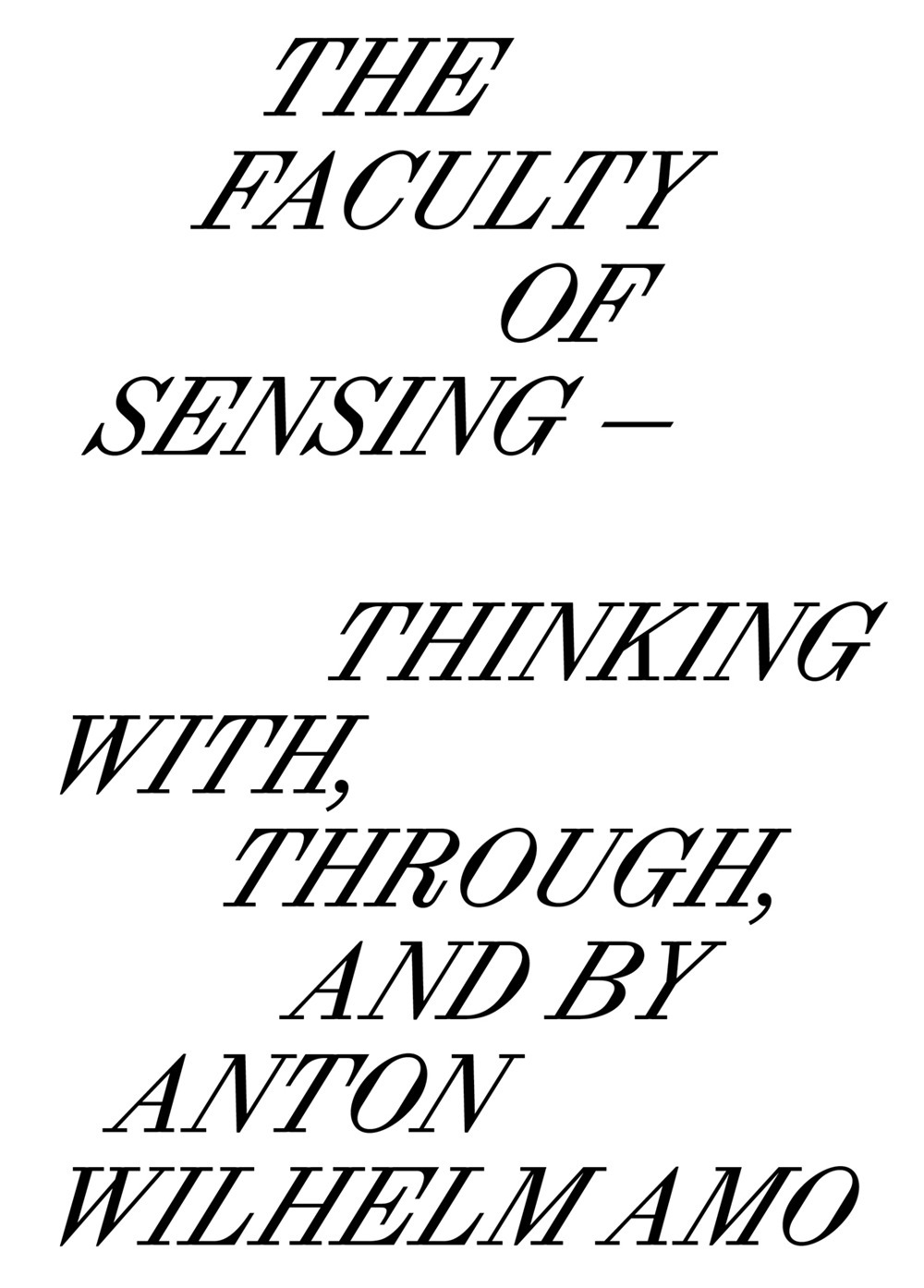 The faculty of sensing. Thinking with, through, and by Anton Wilhelm Amo