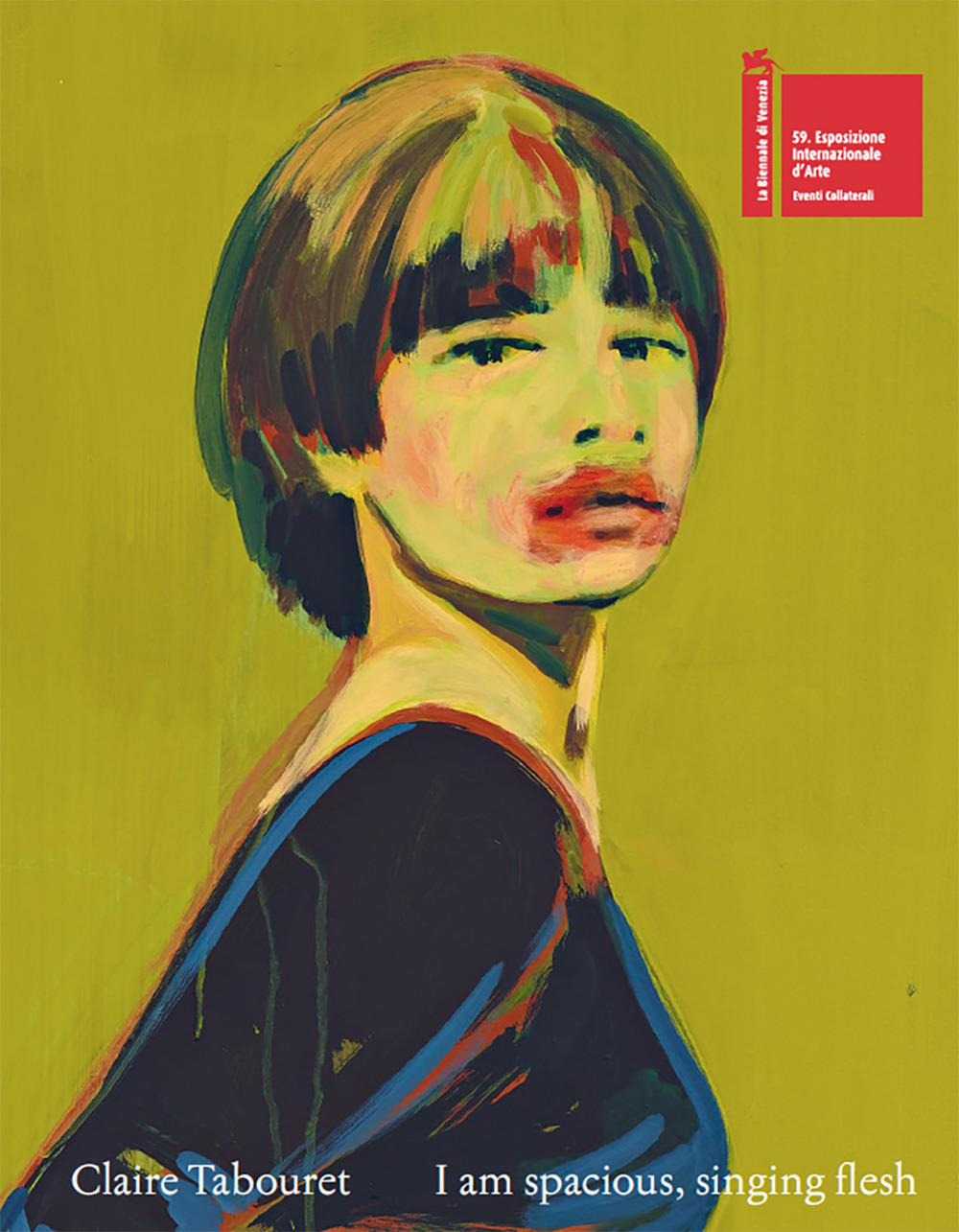 Claire Tabouret. I am spacious, singing flesh. Ediz. inglese e francese