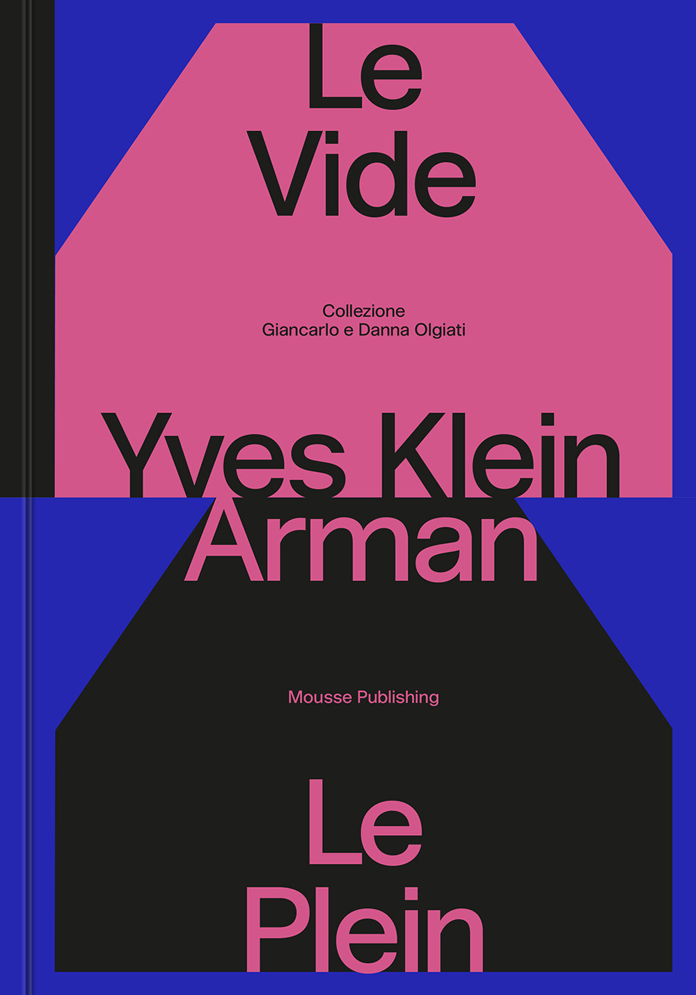 Yves Klein e Arman. Le Vide et Le Plein. Catalogo della mostra (Lugano, 22 settembre 2024-12 gennaio 2025)