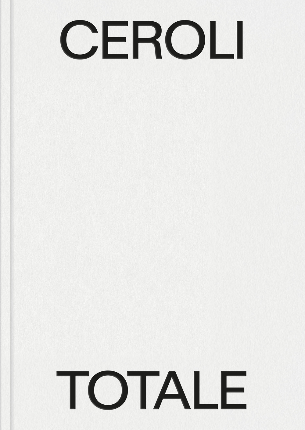 Ceroli totale. Ediz. italiana e inglese