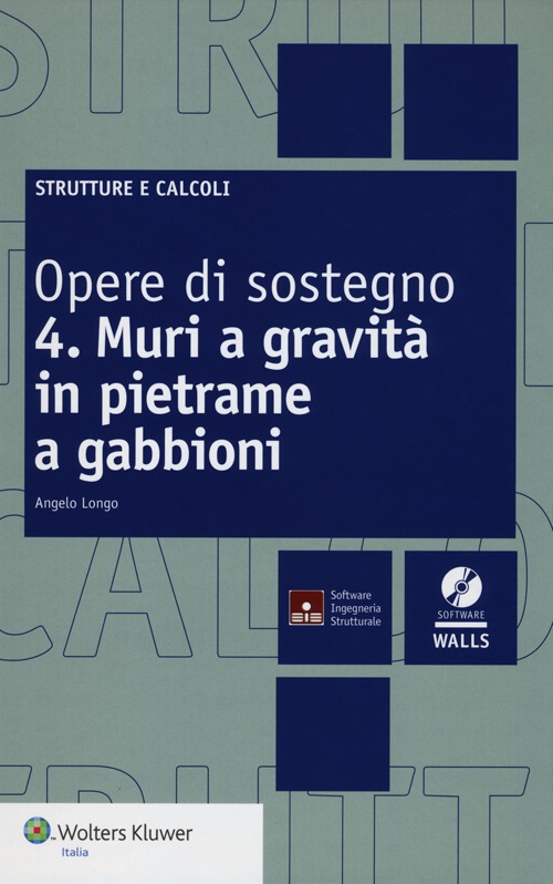 Opere di sostegno. Vol. 4: Muri a gravità in pietrame a gabbioni