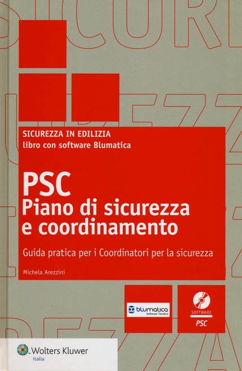 PSC piano di sicurezza e coordinamento. Guida pratica per i coordinatori per la sicurezza