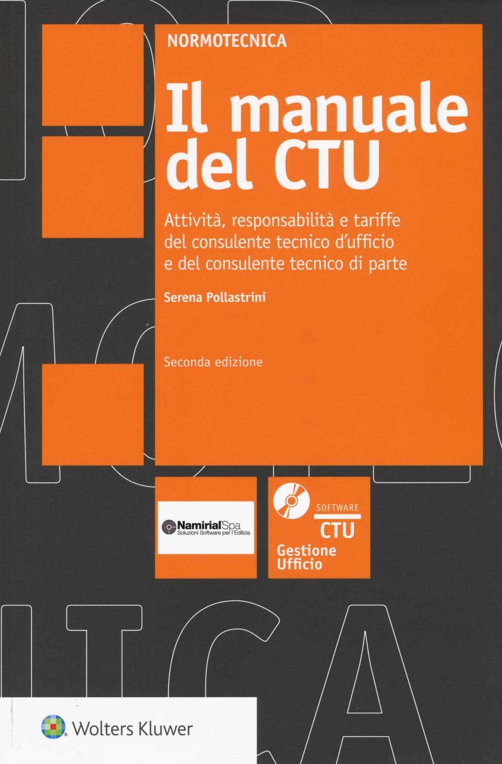 Il manuale del CTU. Attività responsabilità e tariffe del consulente tecnico d'ufficio e del consulente tecnico di parte. [V