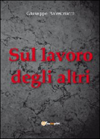 Sul lavoro degli altri