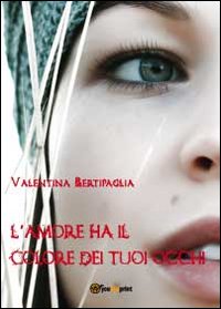 L'amore ha il colore dei tuoi occhi