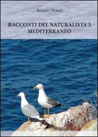 Racconti del naturalista. Vol. 3: Mediterraneo