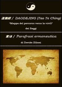 Daodejing. Mappa del percorso verso la virtù