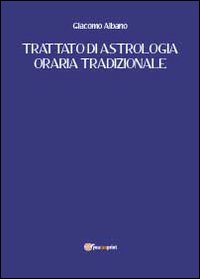 Trattato di astrologia oraria tradizionale