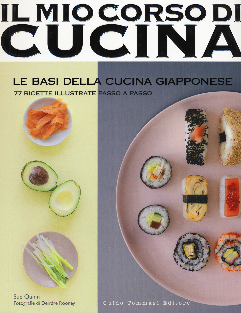 Le basi della cucina giapponese. 77 ricette illustrate passo a passo