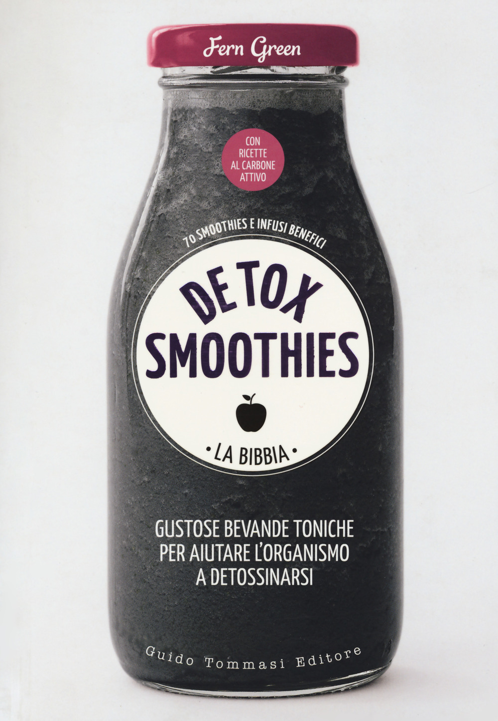 Detox smoothies. La bibbia