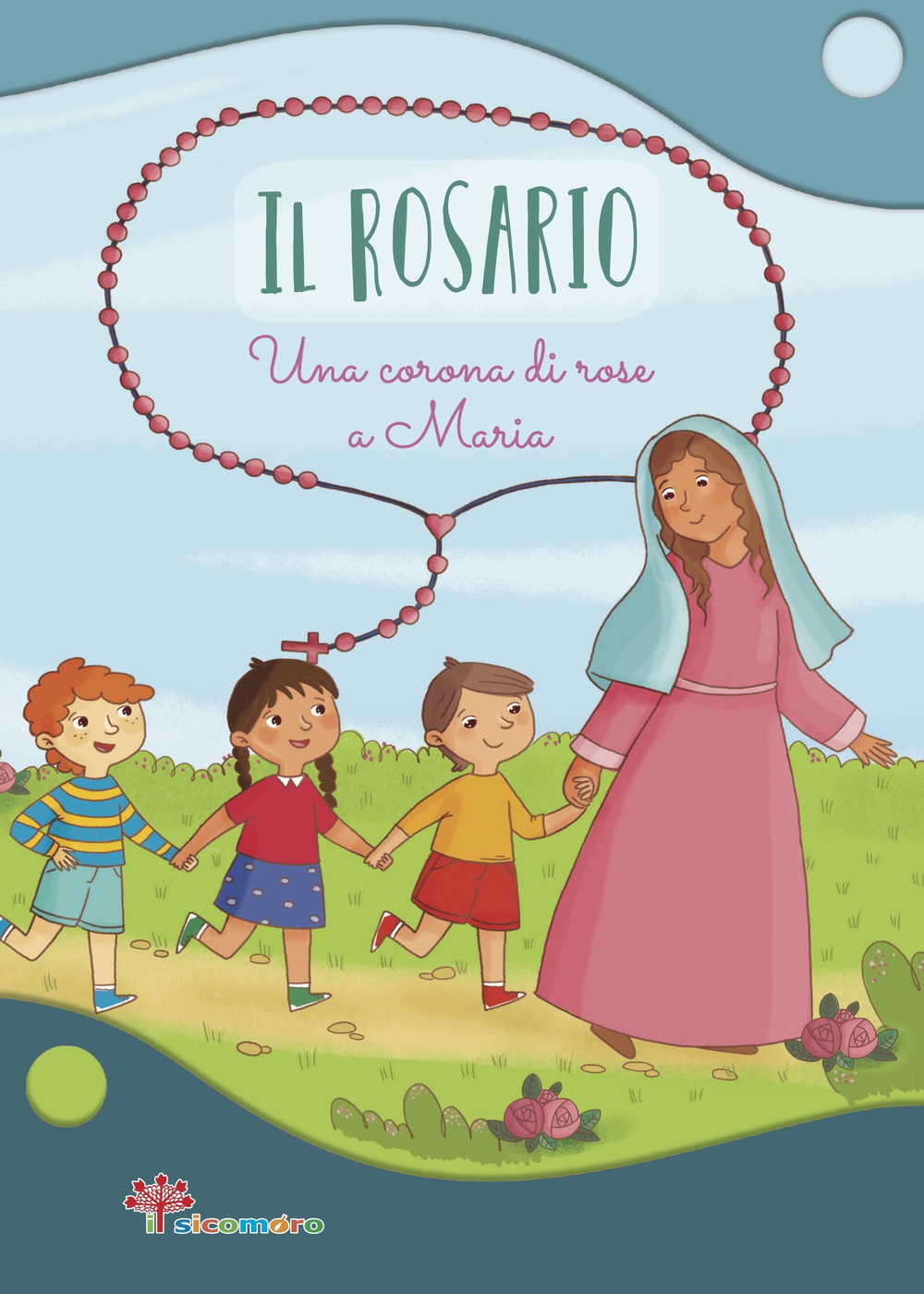 Il Rosario. Una corona di rose a Maria