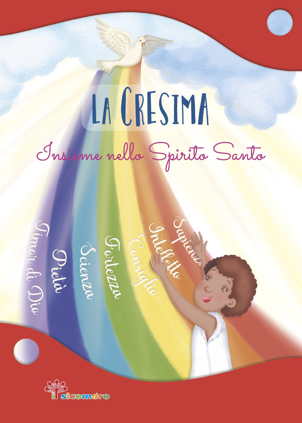 La Cresima. Insieme nello Spirito Santo