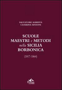 Scuole, maestri e metodi nella Sicilia borbonica (1817-1860)