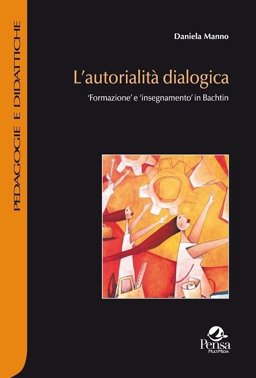 L'autorialità dialogica. Formazione e insegnamento in Bachtin