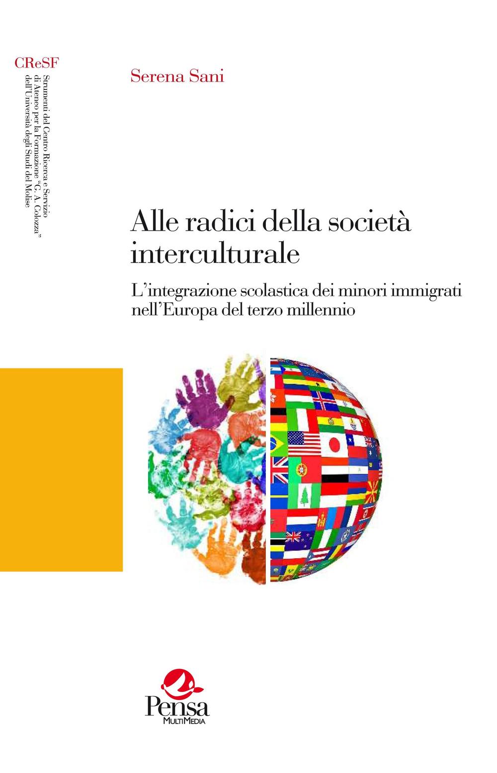 Alle radici della società interculturale. L’integrazione scolastica dei minori immigrati nell’Europa del terzo millennio
