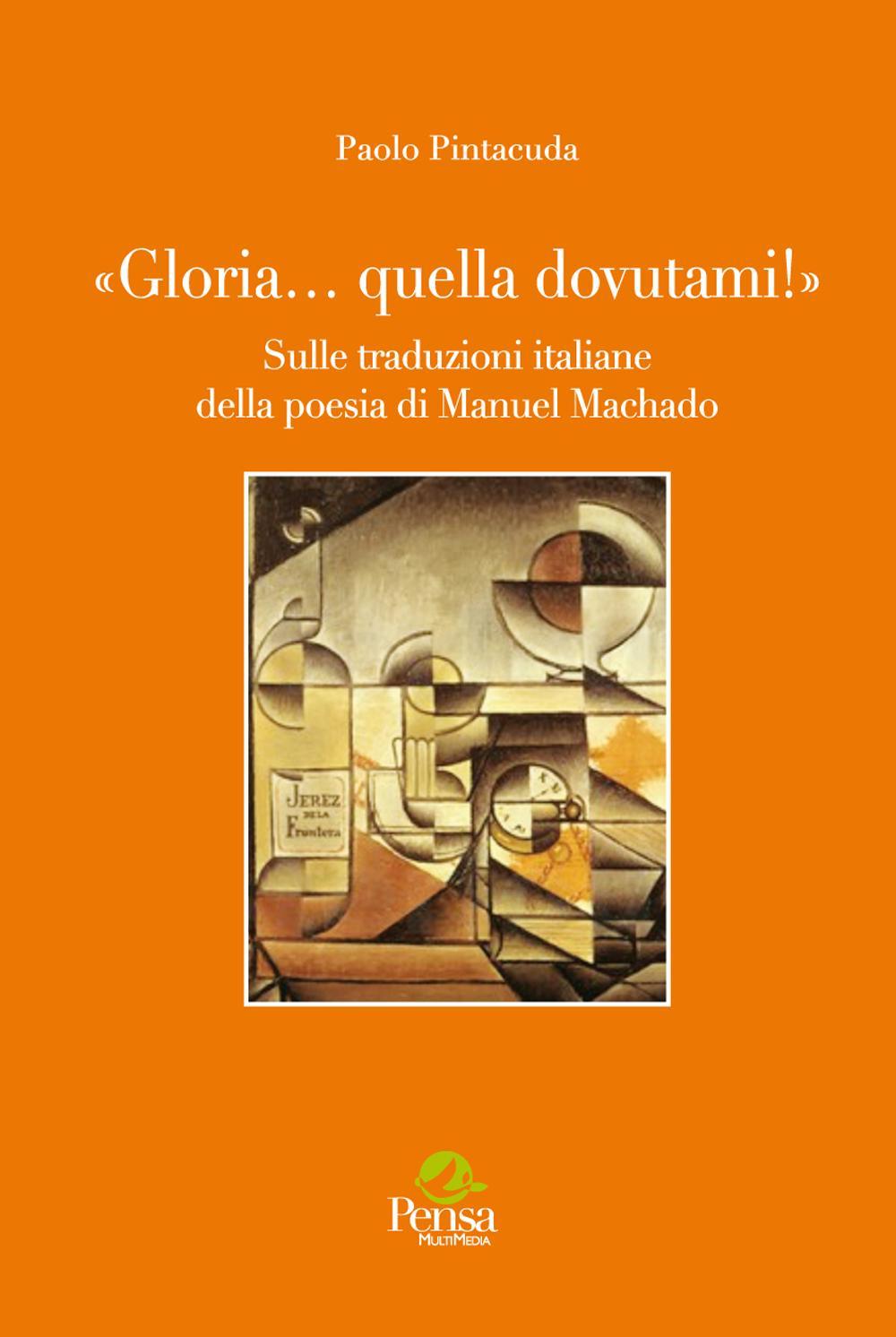 «Gloria… quella dovutami!». Sulle traduzioni italiane della poesia di Manuel Machado