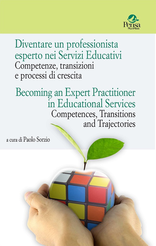 Diventare un professionista esperto nei Servizi Educativi. Competenze, transizioni e processi di crescitaBecoming an expert practitioner in educational services. Competences, transitions and trajectories