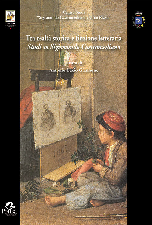 Tra realtà storica e finzione letteraria. Studi su Sigismondo Castromediano