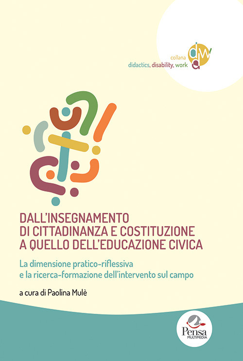 Dall’insegnamento di cittadinanza e costituzione a quello dell’educazione civica. La dimensione pratico-riflessiva e la ricerca-formazione dell’intervento sul campo