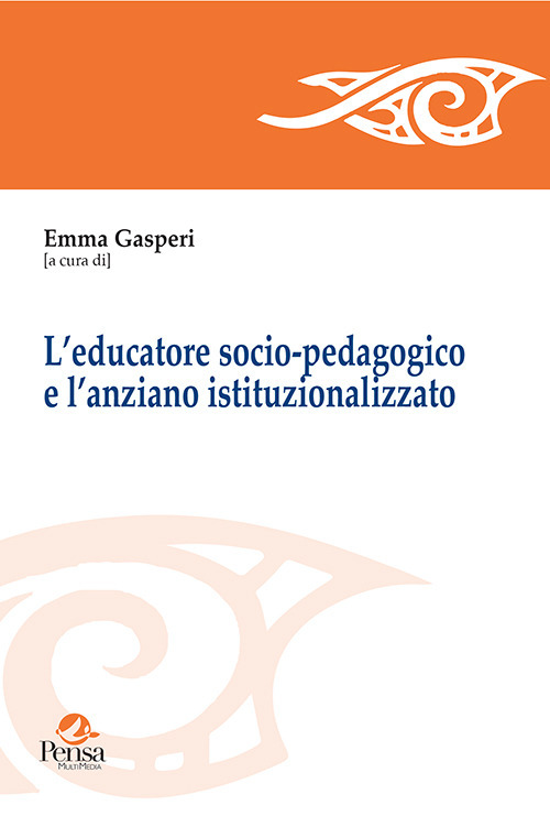 L'educatore socio-pedagogico e l’anziano istituzionalizzato