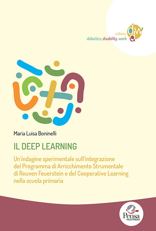 Il deep learning. Un’indagine sperimentale sull’integrazione del programma di arricchimento strumentale di Reuven Feuerstein e del cooperative learning nella scuola primaria