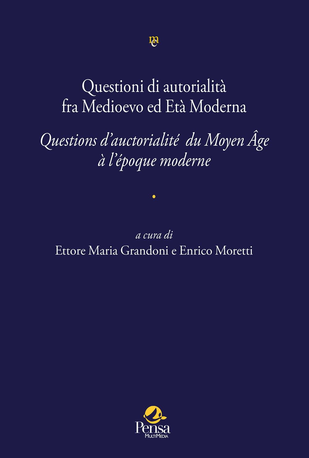 Questioni di autorialità fra Medioevo ed Età Moderna. Questions d’auctorialité du Moyen Âge à l’époque moderne