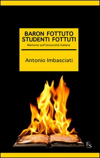 Baron fottuto, studenti fottuti. Memorie sull'Università italiana