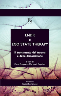 EMDR e ego state therapy. Il trattamento dei trauma e della dissociazione