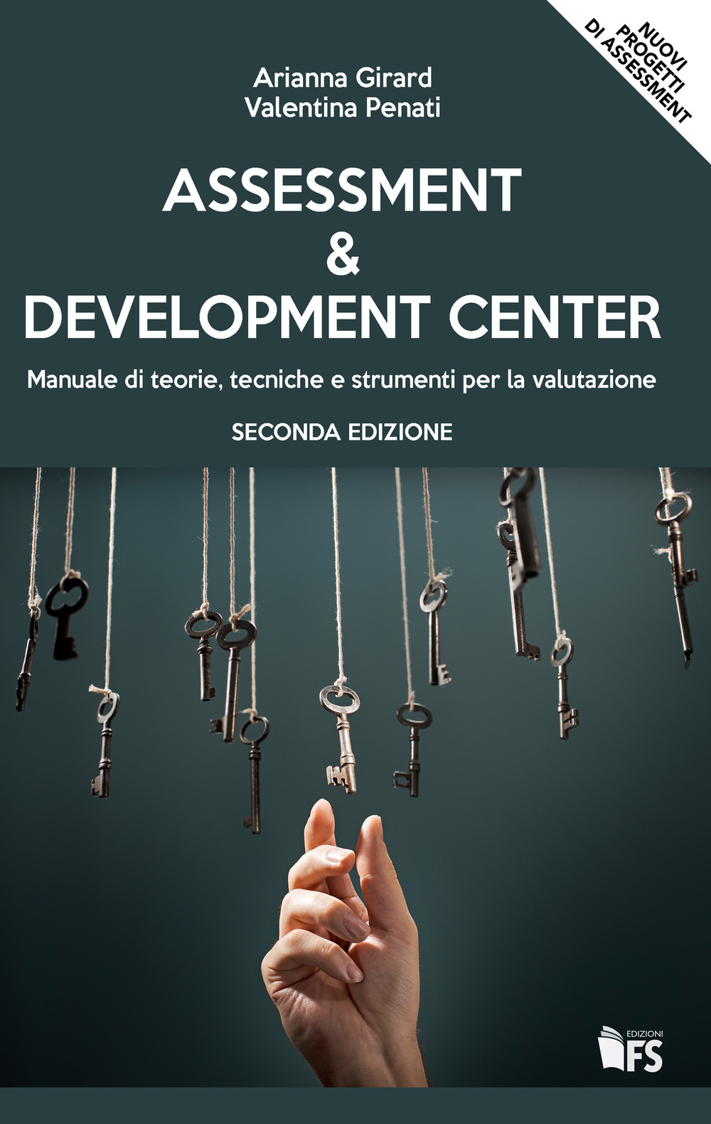 Assessment & development center. Manuale di teorie, tecniche e strumenti per la valutazione