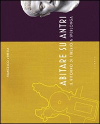 Abitare su antri. Il ritorno di Tiberio a Sperlonga