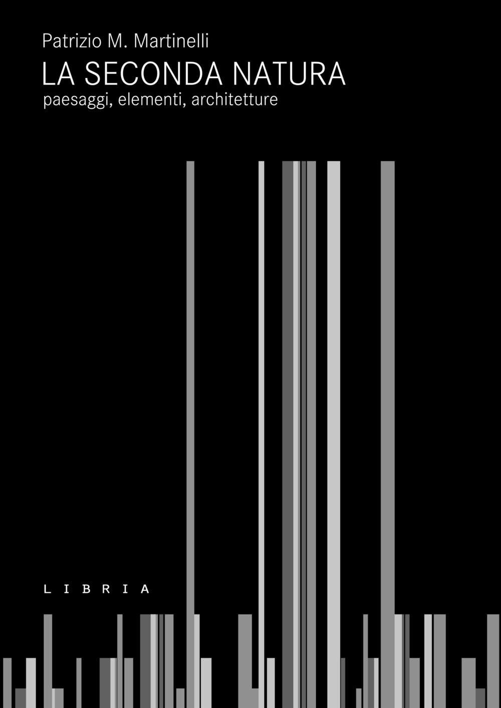 La seconda natura. Paesaggi, elementi, architetture