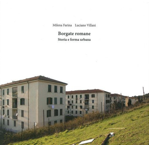 Borgate romane. Storia e forma urbana