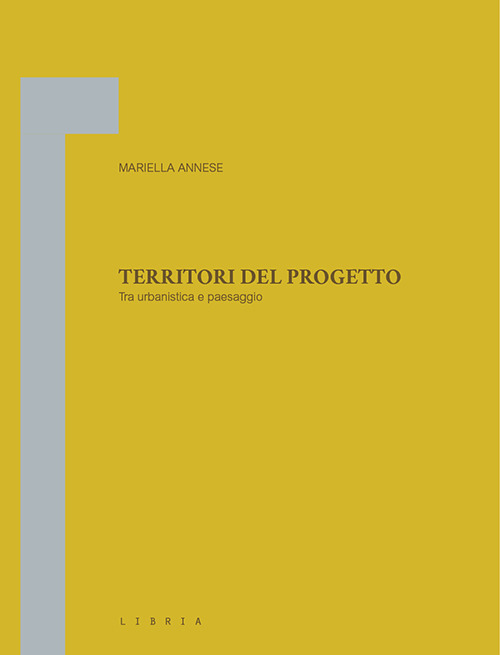 Territori del progetto. Tra urbanistica e paesaggio