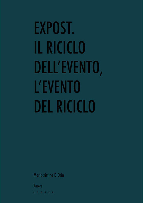Expost. Il riciclo dell'evento, l'evento del riciclo