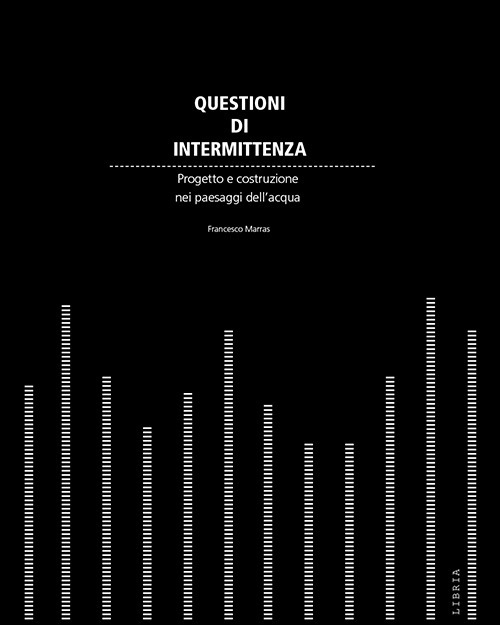 Questioni di intermittenza. Progetto e costruzione nei paesaggi dell’acqua