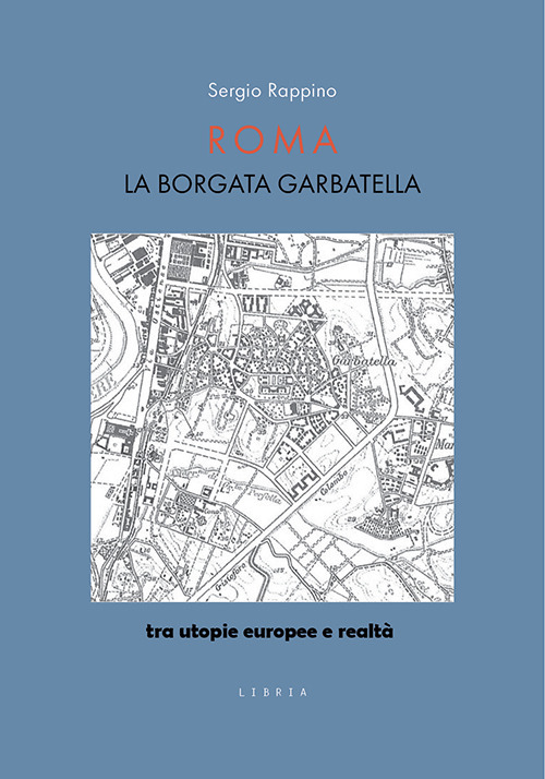 Roma. La borgata Garbatella tra utopie europee e realtà