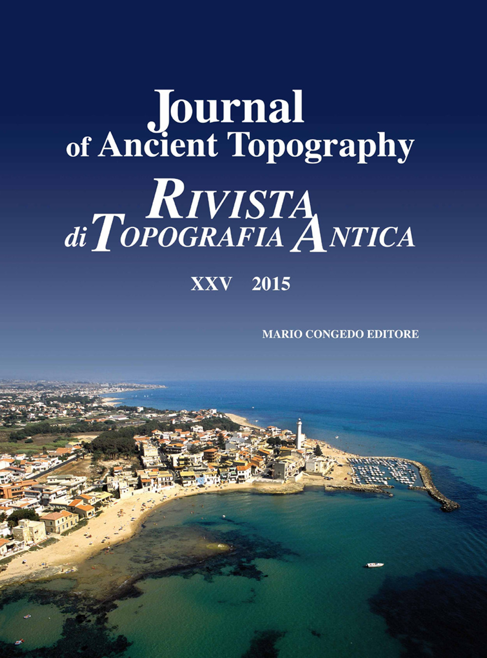 Journal of ancient topography-Rivista di topografia antica. Vol. 25