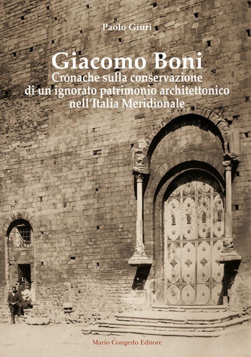 Giacomo Boni. Cronache sulla conservazione di un ignorato patrimonio architettonico nell’Italia Meridionale